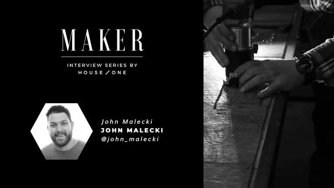 House_One___Maker_Interview___Video_Thumb___John_Malecki